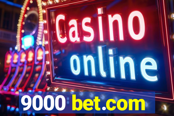 9000 bet.com